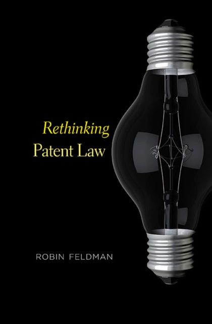 Book cover of: Rethinking Patent Law. By: Robin Feldman