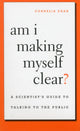 Book cover of: Am I Making Myself Clear?. By: Cornelia Dean
