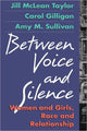 Book cover of: Between Voice and Silence. By: Jill McLean Taylor