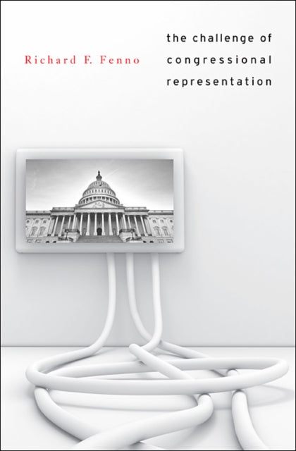 Book cover of: Challenge of Congressional Representation. By: Richard F. Fenno