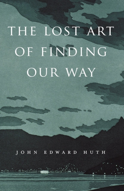 Lost Art of Finding Our Way