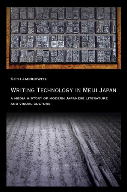 Book cover of: Writing Technology in Meiji Japan. By: Seth Jacobowitz