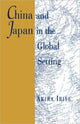 Book cover of: China and Japan in the Global Setting. By: Akira Iriye