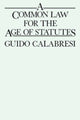 Book cover of: Common Law for the Age of Statutes. By: Guido Calabresi