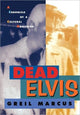Book cover of: Dead Elvis. By: Greil Marcus