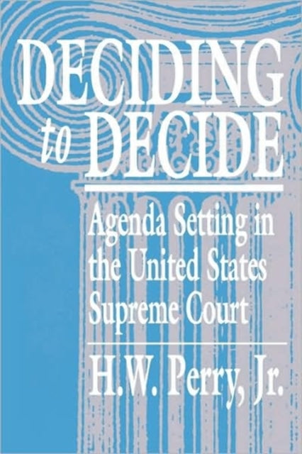 Book cover of: Deciding to Decide. By: H.W., Jr. Perry