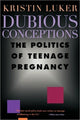 Book cover of: Dubious Conceptions. By: Kristin Luker