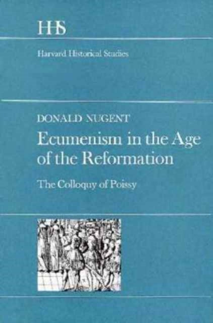 Book cover of: Ecumenism in the Age of the Reformation