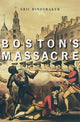 Book cover of: Boston’s Massacre. By: Eric Hinderaker