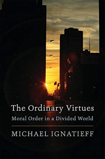 Book cover of: Ordinary Virtues. By: Michael Ignatieff