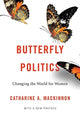 Book cover of: Butterfly Politics. By: Catharine A. MacKinnon