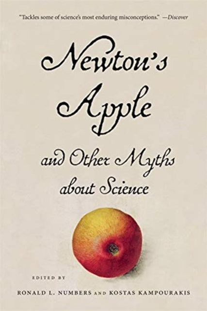 Book cover of: Newton’s Apple and Other Myths about Science. By: Ronald L. Numbers