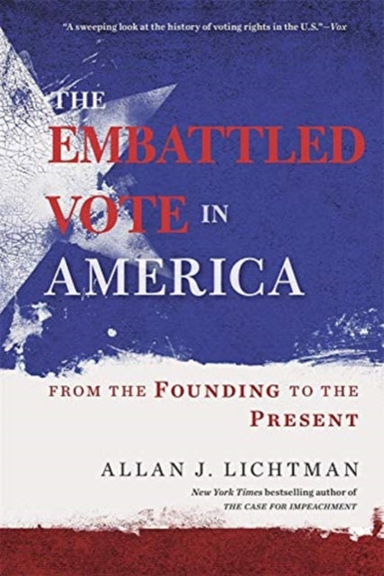 Book cover of: Embattled Vote in America. By: Allan J. Lichtman