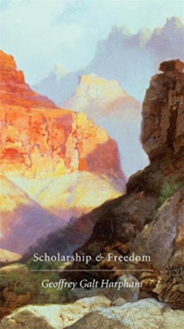 Book cover of: Scholarship and Freedom. By: Geoffrey Galt Harpham