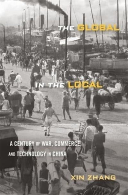 Book cover of: Global in the Local. By: Zhang, Xin
