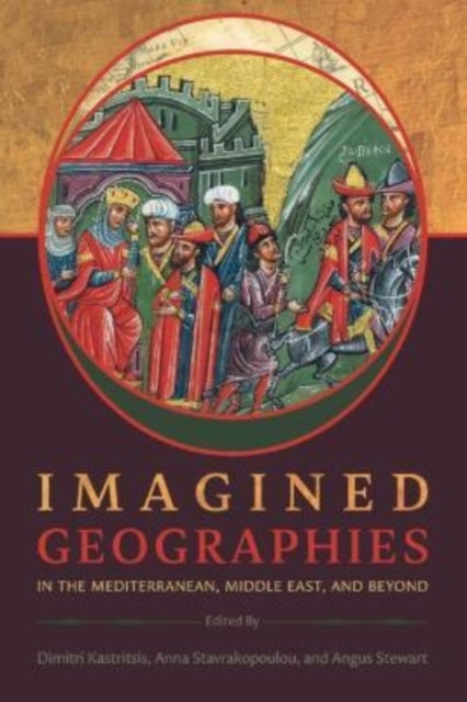 Book cover of: Imagined Geographies in the Mediterranean, Middle East, and Beyond. By: Dimitri Kastritsis