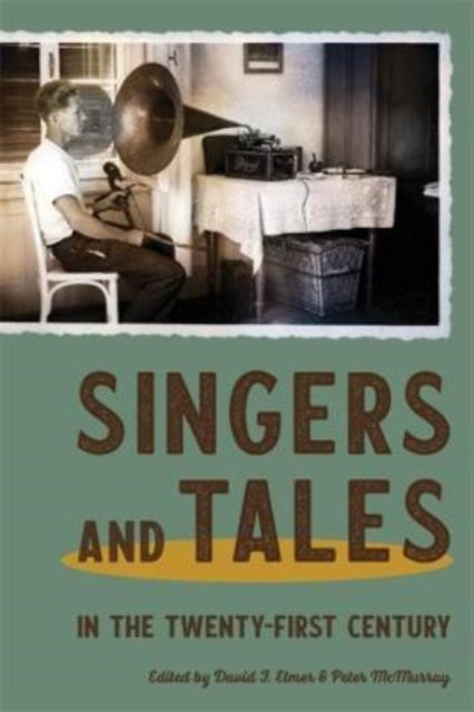 Book cover of: Singers and Tales in the Twenty-First Century. By: David F. Elmer