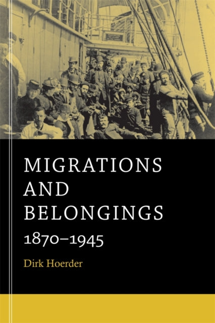 Book cover of: Migrations and Belongings. By: Dirk Hoerder
