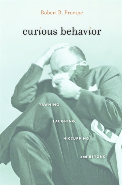 Book cover of: Curious Behavior. By: Robert R. Provine
