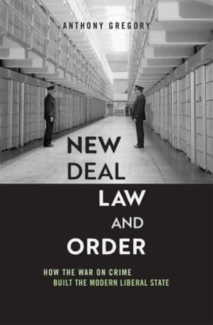 Book cover of: New Deal Law and Order. By: Anthony Gregory