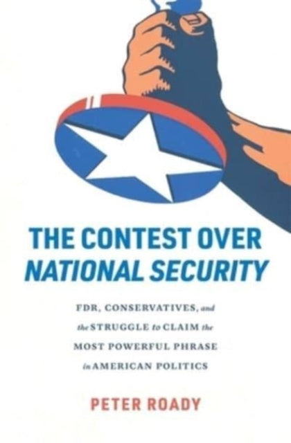 Book cover of: Contest over National Security. By: Peter Roady