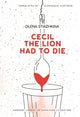 Book cover of: Cecil the Lion Had to Die. By: Olena Stiazhkina