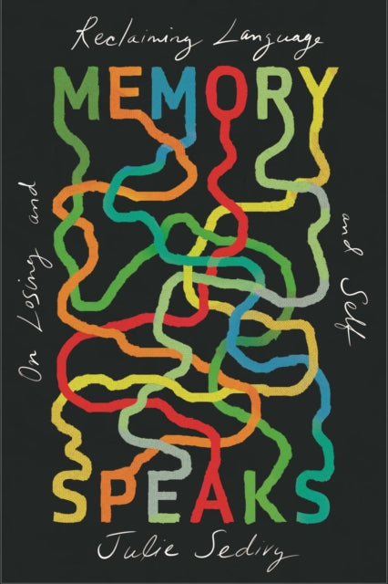 Book cover of: Memory Speaks. By: Julie Sedivy