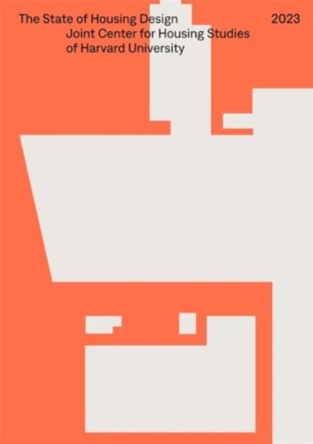 Book cover of: State of Housing Design 2023. By: Joint Center for Housing Studies