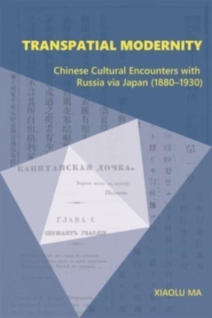 Book cover of: Transpatial Modernity. By: Xiaolu Ma