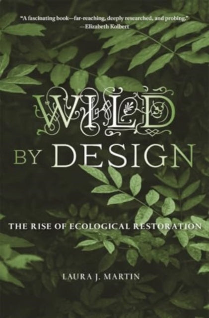 Book cover of: Wild by Design. By: Laura J. Martin