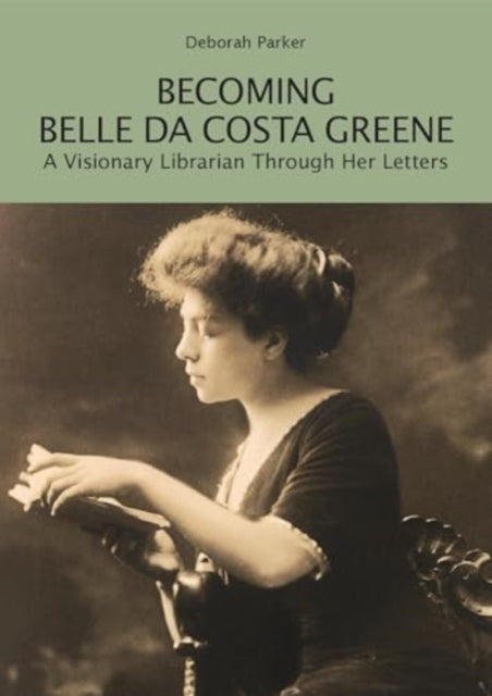 Book cover of: Becoming Belle da Costa Greene. By: Deborah Parker