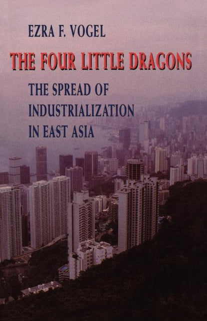 Book cover of: Four Little Dragons. By: Ezra F. Vogel