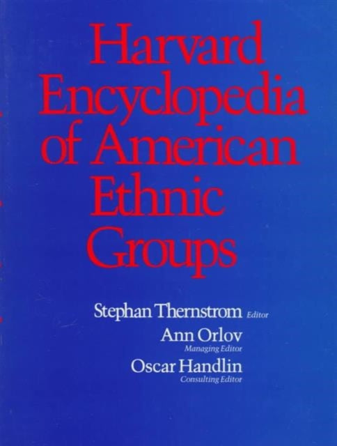 Book cover of: Harvard Encyclopedia of American Ethnic Groups