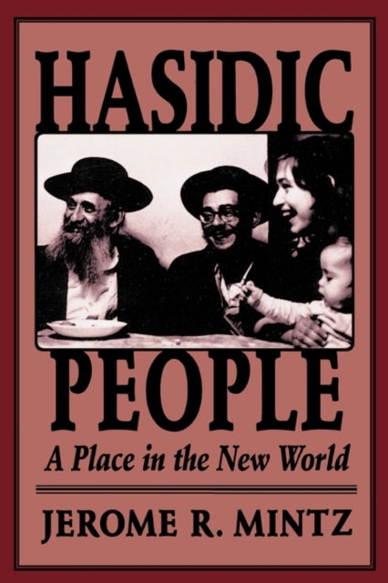 Book cover of: Hasidic People. By: Jerome Mintz