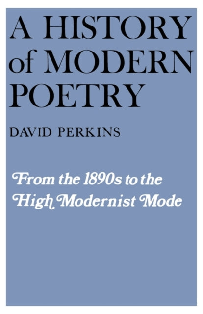 Book cover of: A History of Modern Poetry. By: Perkins, David, David Perkins