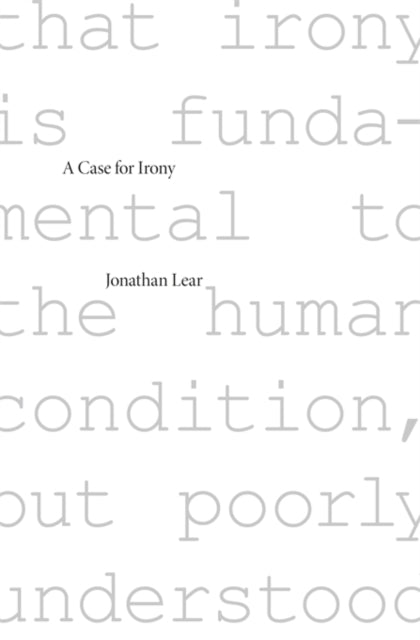 Book cover of: Case for Irony. By: Jonathan Lear