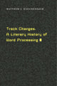 Book cover of: Track Changes. By: Matthew G. Kirschenbaum