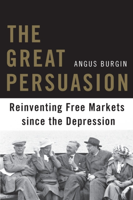 Book cover of: Great Persuasion. By: Angus Burgin