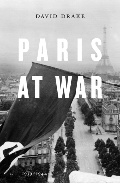 Book cover of: Paris at War. By: David Drake