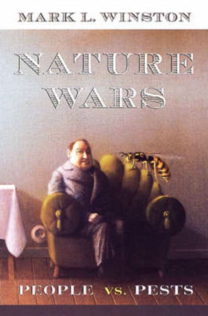 Book cover of: Nature Wars. By: Mark L. Winston