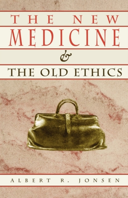 Book cover of: New Medicine and the Old Ethics. By: Albert R. Jonsen