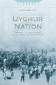 Book cover of: Uyghur Nation. By: David Brophy