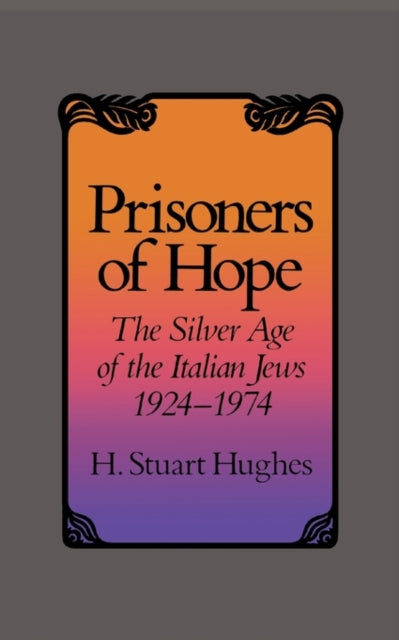 Book cover of: Prisoners of Hope. By: H. Stuart Hughes