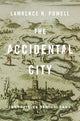 Book cover of: Accidental City. By: Lawrence N. Powell