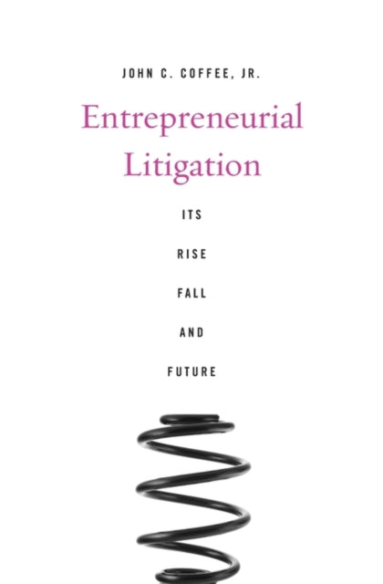 Book cover of: Entrepreneurial Litigation. By: John C., Jr Coffee
