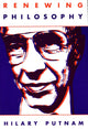 Book cover of: Renewing Philosophy. By: Hilary Putnam