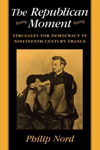 Book cover of: Republican Moment. By: Phillip Nord
