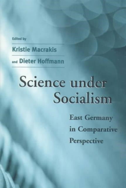 Book cover of: Science under Socialism. By: Kristie Macrakis