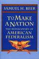 Book cover of: To Make a Nation. By: Samuel H. Beer