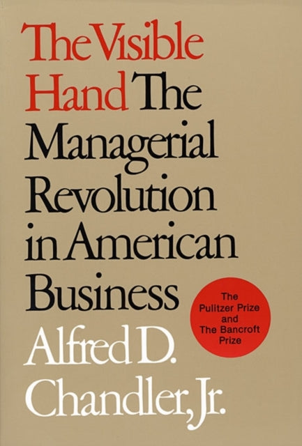 Book cover of: Visible Hand. By: Alfred D. Chandler Jr.